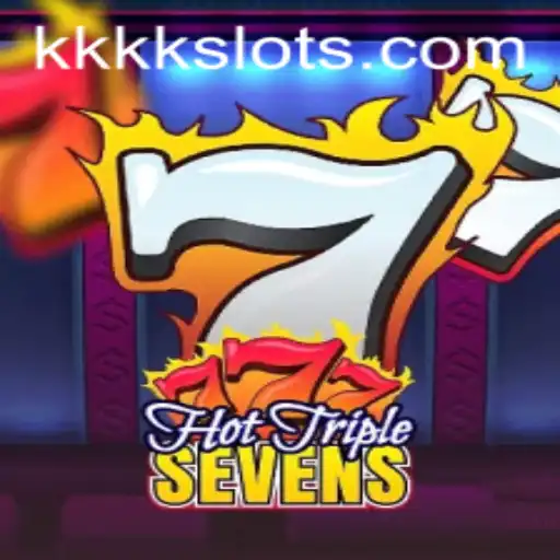 HotTripleSevens: A New Experience in KKK Slots Gaming